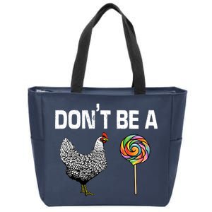 Don't Be A Chicken Sucker Zip Tote Bag