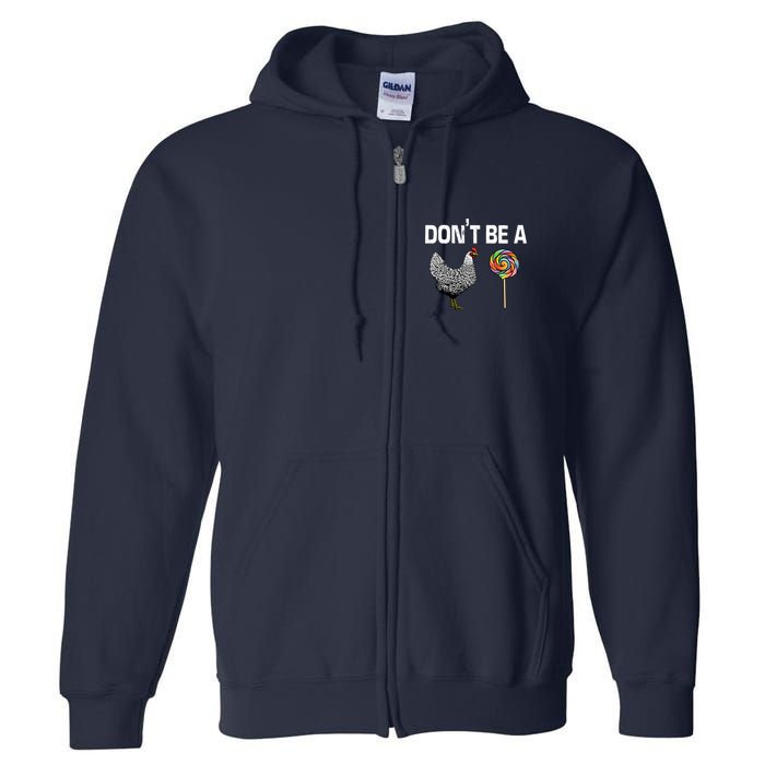 Don't Be A Chicken Sucker Full Zip Hoodie