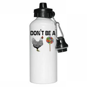 Don't Be A Chicken Sucker Aluminum Water Bottle