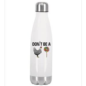 Don't Be A Chicken Sucker Stainless Steel Insulated Water Bottle