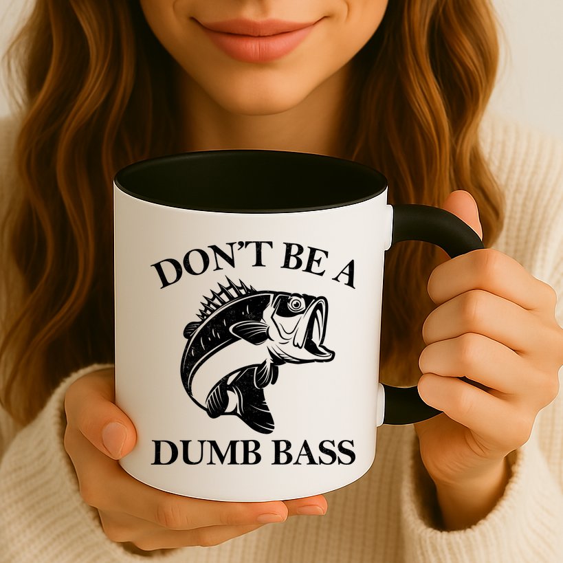 Don't Be A Dumb Bass Mug