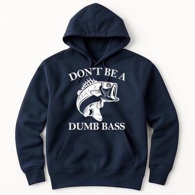 Don't Be A Dumb Bass Hoodie