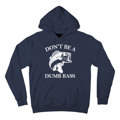 Don't Be A Dumb Bass Hoodie