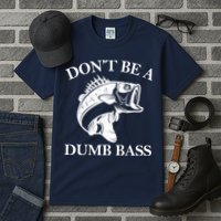 Don't Be A Dumb Bass Tall T-Shirt