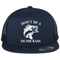 Don't Be A Dumb Bass Flatbill Hat