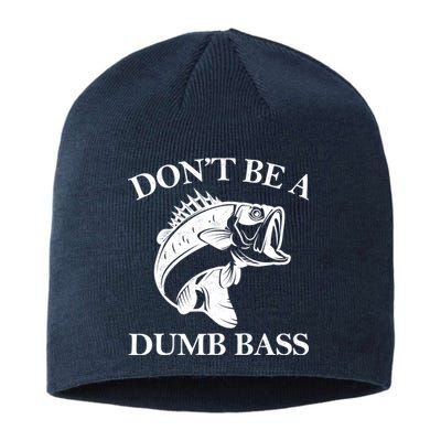 Don't Be A Dumb Bass Sustainable Beanie