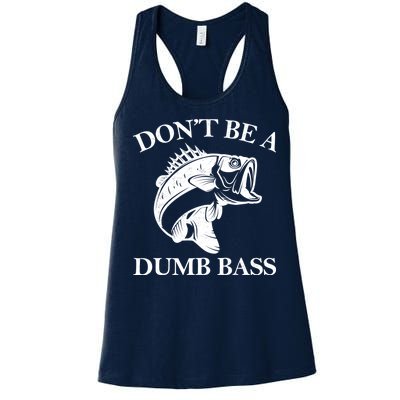 Don't Be A Dumb Bass Women's Racerback Tank