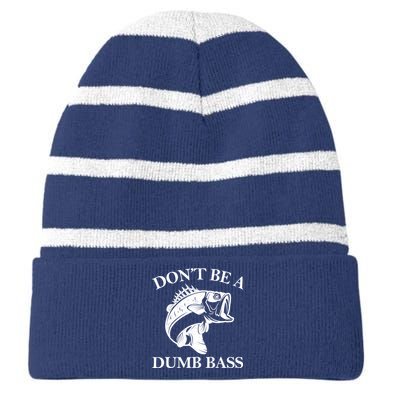 Don't Be A Dumb Bass Striped Beanie with Solid Band