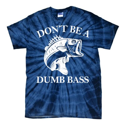 Don't Be A Dumb Bass Tie-Dye T-Shirt