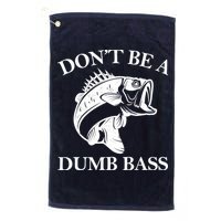 Don't Be A Dumb Bass Golf Towel