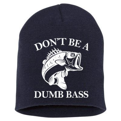 Don't Be A Dumb Bass Short Acrylic Beanie