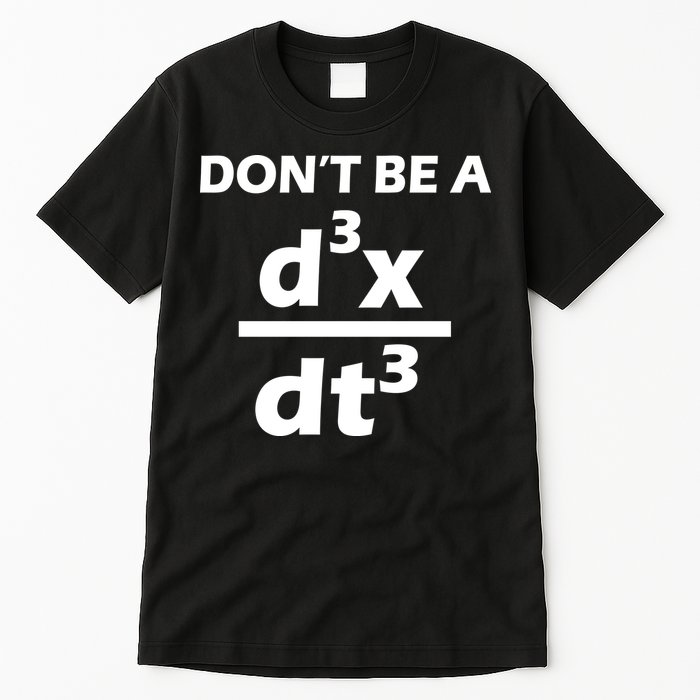 Don't Be A Jerk Mathematics Equation Tall T-Shirt
