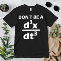 Don't Be A Jerk Mathematics Equation Premium T-Shirt