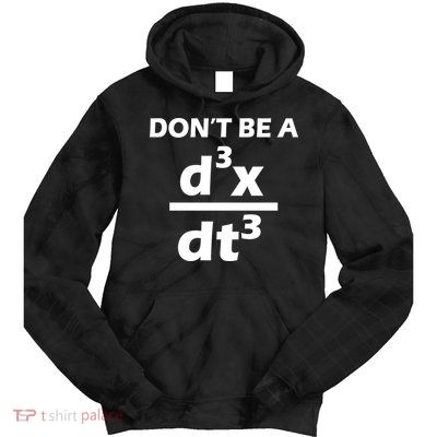 Don't Be A Jerk Mathematics Equation Tie Dye Hoodie