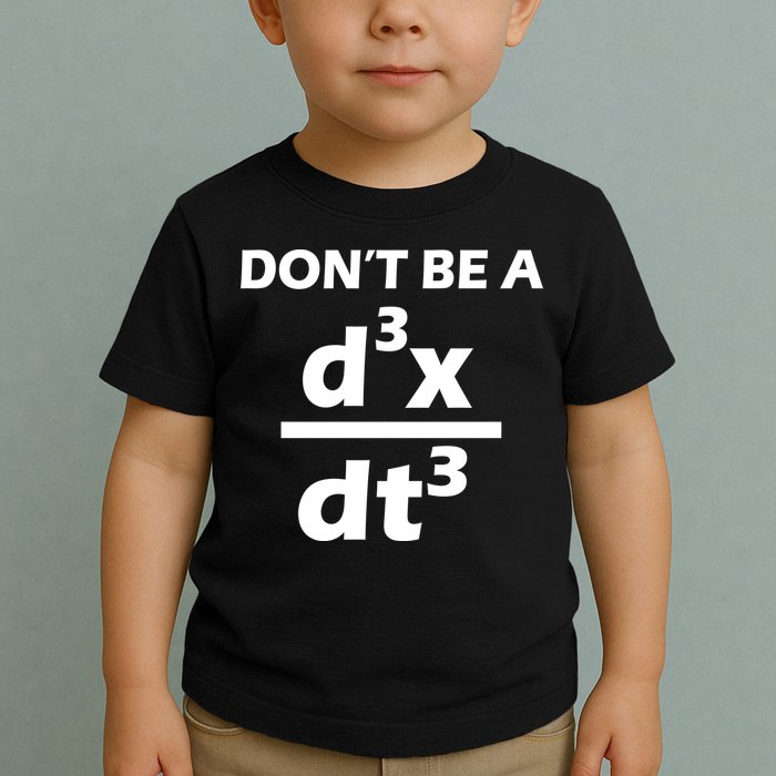 Don't Be A Jerk Mathematics Equation Toddler T-Shirt