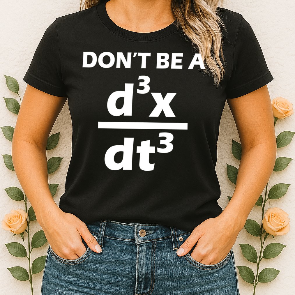 Don't Be A Jerk Mathematics Equation Womens T-Shirt