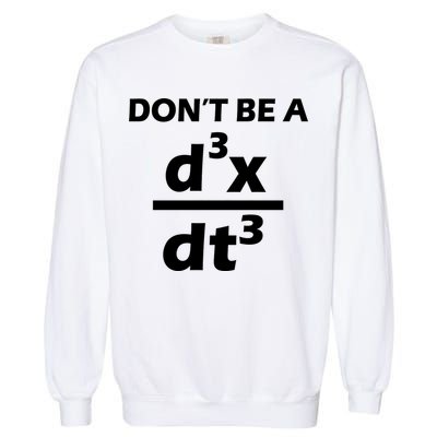 Don't Be A Jerk Mathematics Equation Garment-Dyed Sweatshirt