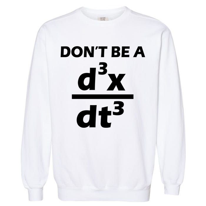 Don't Be A Jerk Mathematics Equation Garment-Dyed Sweatshirt