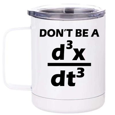 Don't Be A Jerk Mathematics Equation 12 oz Stainless Steel Tumbler Cup