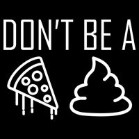 Don't Be A Pizza Of Shit Drawstring Bag