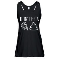 Don't Be A Pizza Of Shit Ladies Essential Flowy Tank