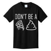 Don't Be A Pizza Of Shit Kids T-Shirt