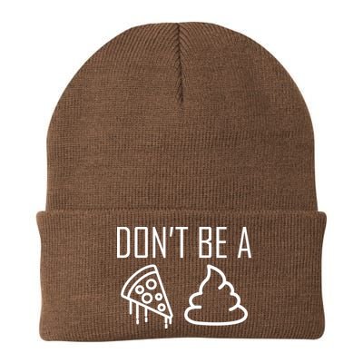 Don't Be A Pizza Of Shit Beanie