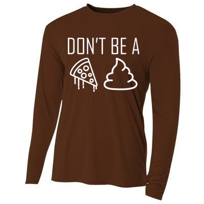 Don't Be A Pizza Of Shit Cooling Performance Long Sleeve Crew