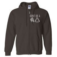 Don't Be A Pizza Of Shit Full Zip Hoodie