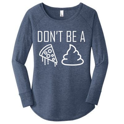 Don't Be A Pizza Of Shit Women's Perfect Tri Tunic Long Sleeve Shirt