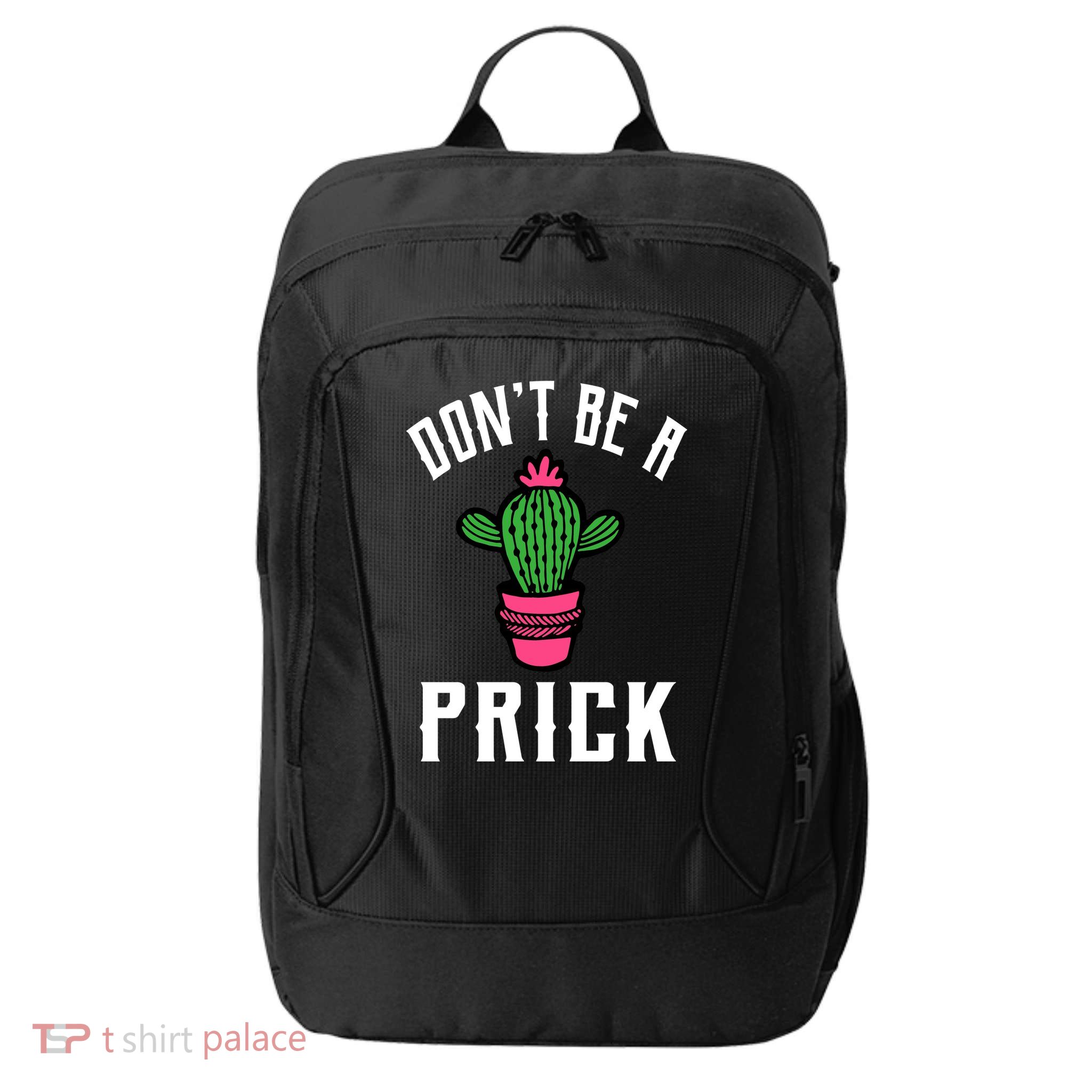 Don't Be A Prick City Backpack