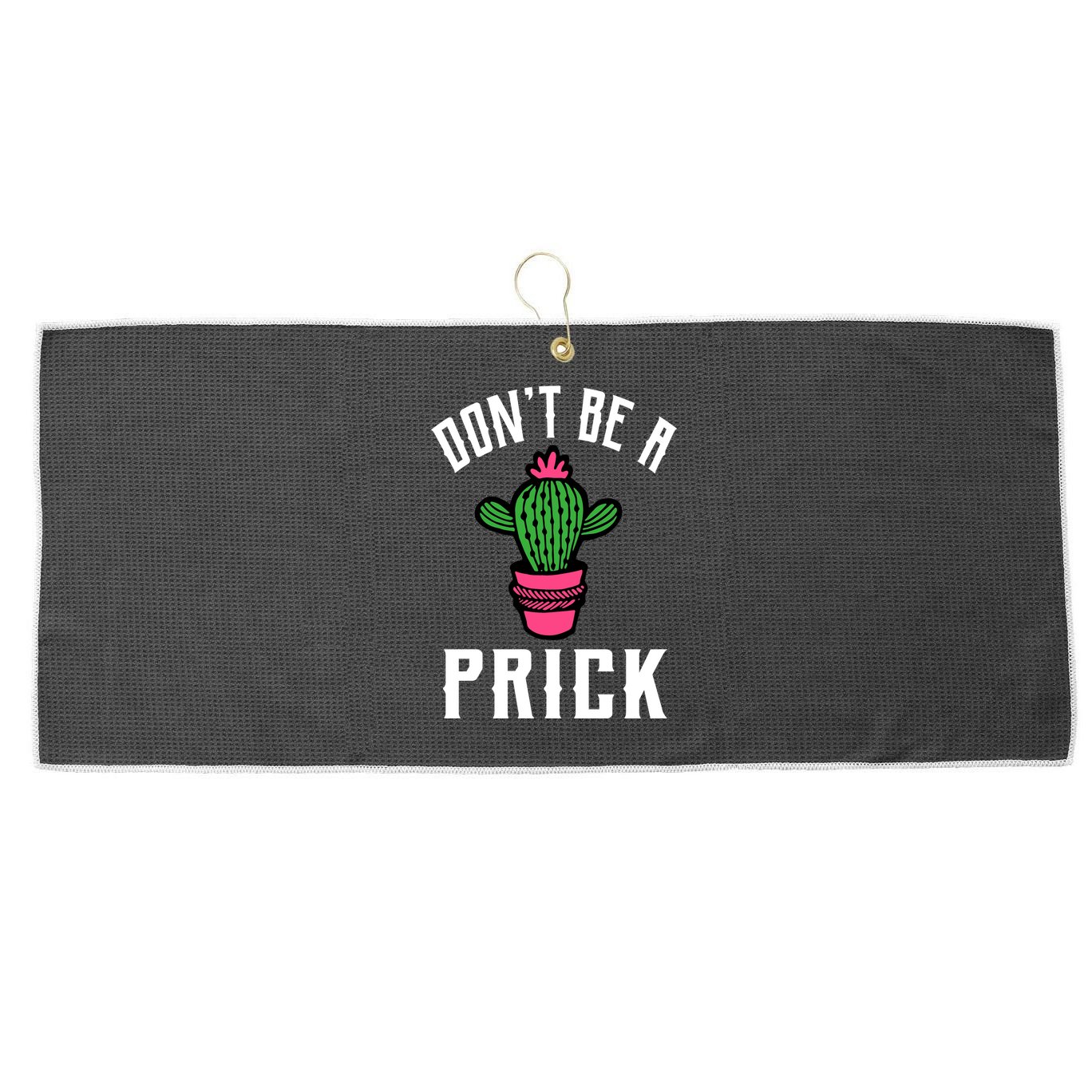 Don't Be A Prick Large Microfiber Waffle Golf Towel