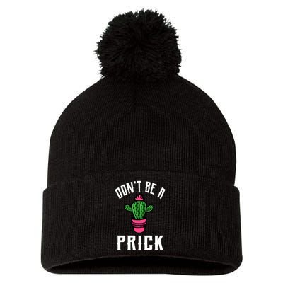 Don't Be A Prick Pom Pom 12in Knit Beanie