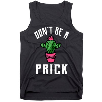 Don't Be A Prick Tank Top