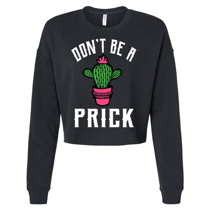 Don't Be A Prick Cropped Pullover Crew