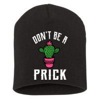 Don't Be A Prick Short Acrylic Beanie