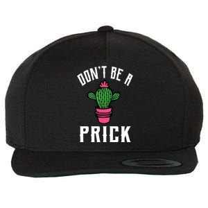 Don't Be A Prick Wool Snapback Cap