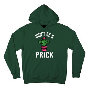 Don't Be A Prick Hoodie