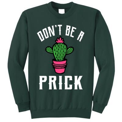 Don't Be A Prick Sweatshirt