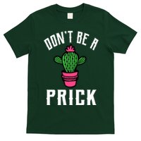 Don't Be A Prick T-Shirt