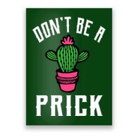 Don't Be A Prick Poster