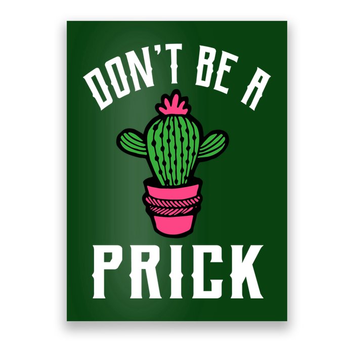Don't Be A Prick Poster