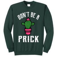 Don't Be A Prick Tall Sweatshirt