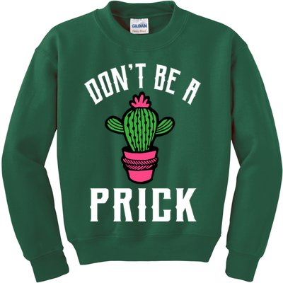 Don't Be A Prick Kids Sweatshirt