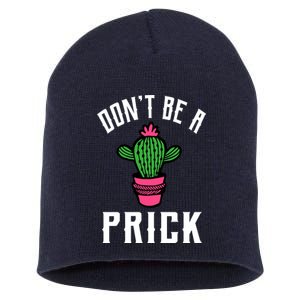 Don't Be A Prick Short Acrylic Beanie