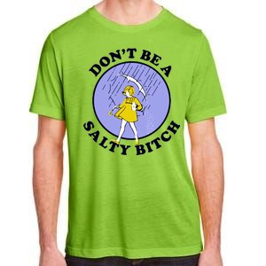 Don't Be A Salty Bitch Adult ChromaSoft Performance T-Shirt