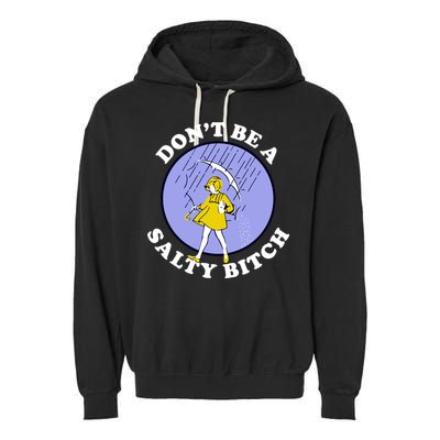 Don't Be A Salty Bitch Garment-Dyed Fleece Hoodie