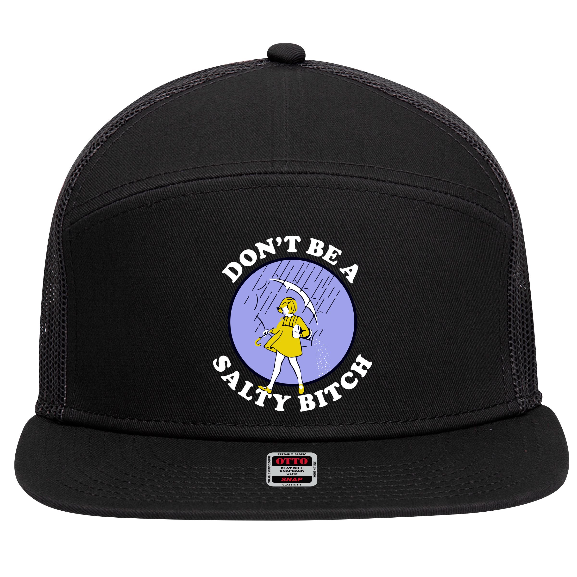Don't Be A Salty Bitch 7 Panel Mesh Trucker Snapback Hat