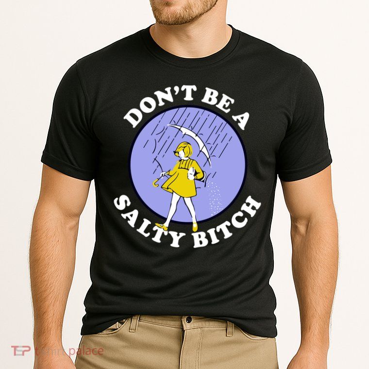 Don't Be A Salty Bitch Performance Shirt