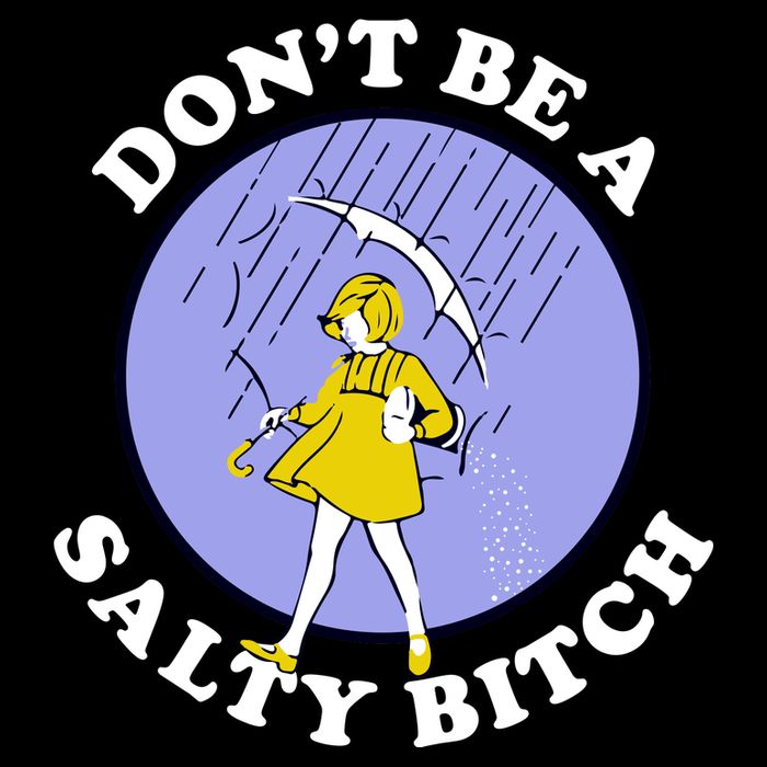 Don't Be A Salty Bitch Hoodie